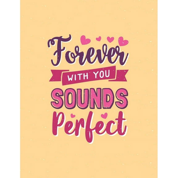 Forever With You Sounds Perfect : Easy Happy Valentine's Day Quotes Coloring Book (Paperback)