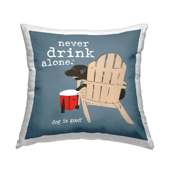 Stupell Industries Never Drink Alone Phrase Decorative Printed Throw Pillow Design by Dog Is Good.
