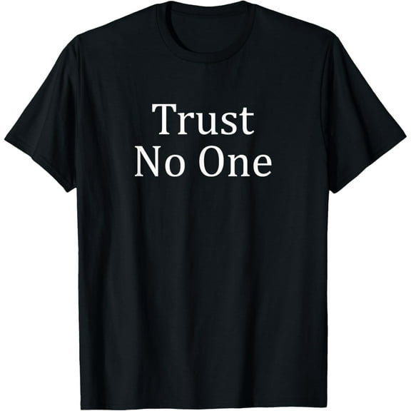 Trust No One - T-Shirt