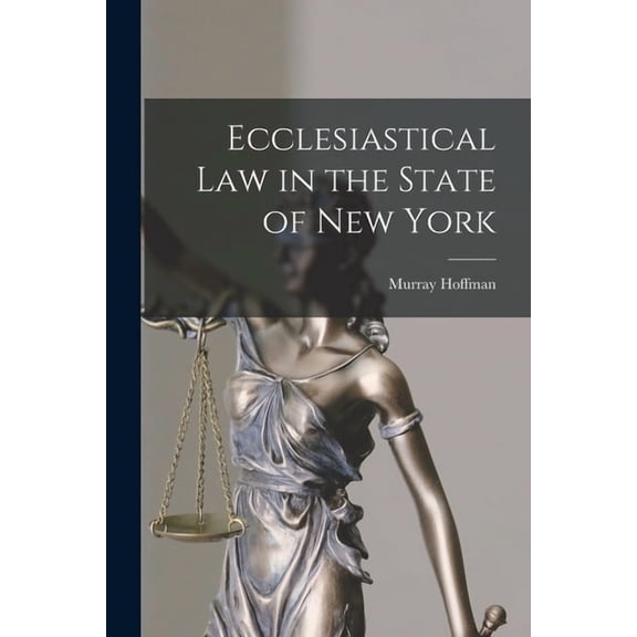 Ecclesiastical Law in the State of New York, (Paperback)