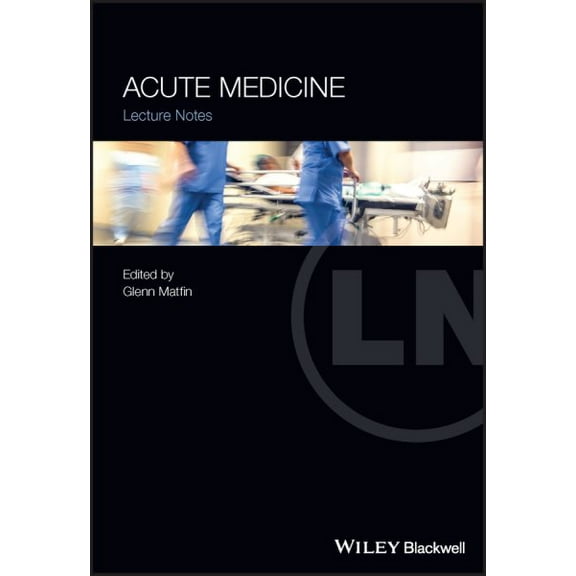 Acute Medicine: Lecture Notes (Paperback) by Glenn Matfin