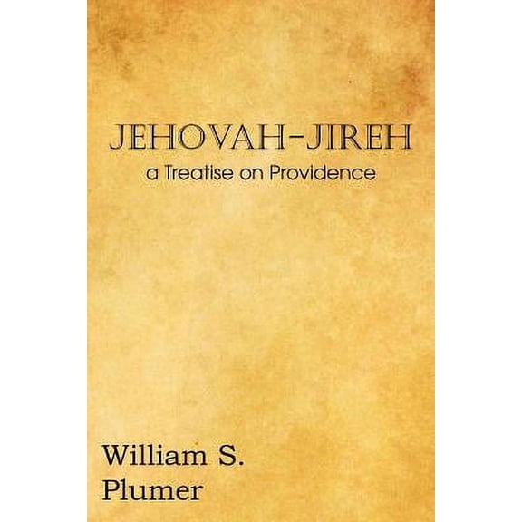 Jehovah-Jireh a Treatise on Providence