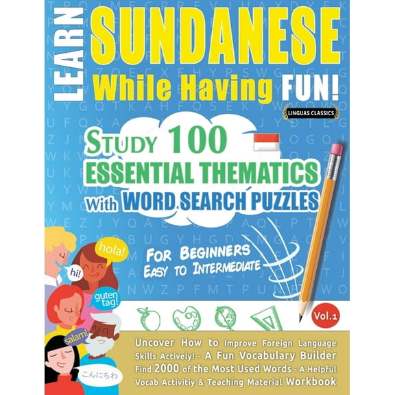 Learn Sundanese While Having Fun! - For Beginners: Easy to Intermediate - Study 100 Essential Thematics with Word Search, (Paperback)