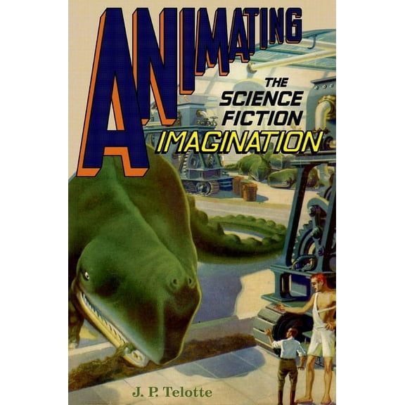 Animating the Science Fiction Imagination, (Paperback)