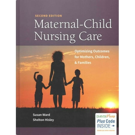 Maternal-Child Nursing Care with Women's Health Companion 2e : Optimizing Outcomes for Mothers, Children, and