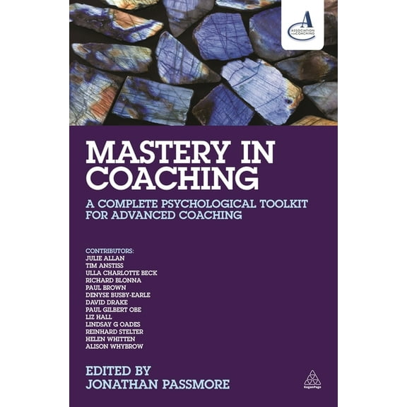 Mastery in Coaching: A Complete Psychological Toolkit for Advanced Coaching, (Paperback)