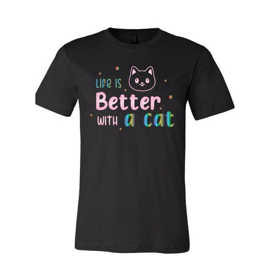 Life Is Better With a Cat T-Shirt