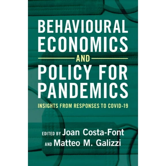 Behavioural Economics and Policy for Pandemics, (Paperback)