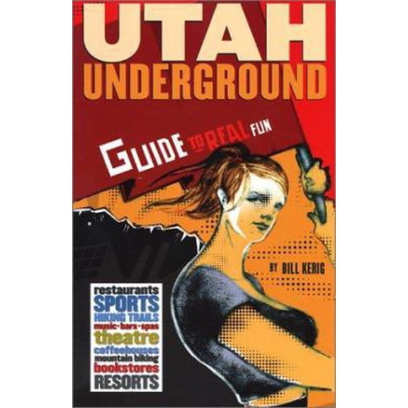 Pre-Owned Utah Underground: Guide to Real Fun (Paperback) 0967674743 9780967674742