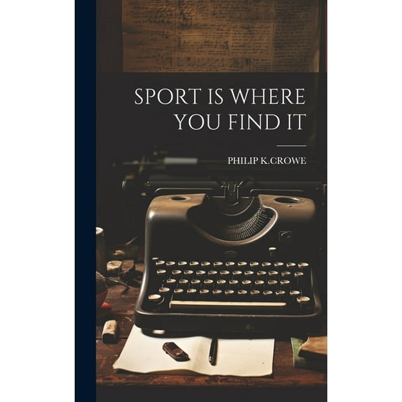 Sport Is Where You Find It (Hardcover)