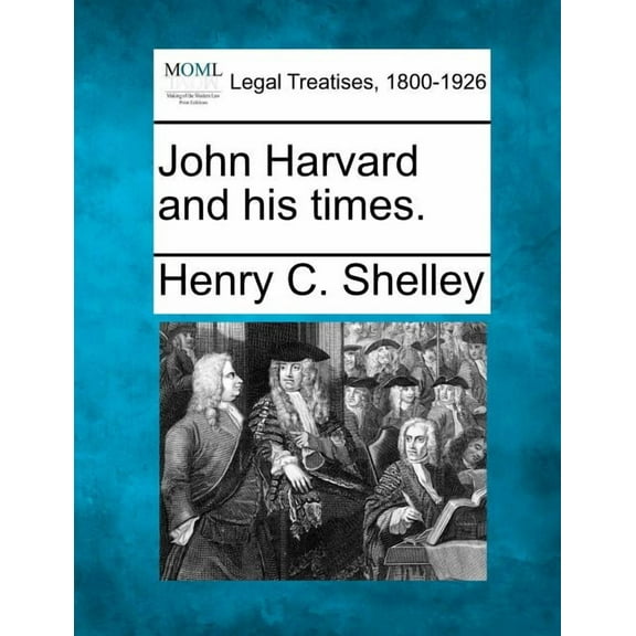 John Harvard and His Times. (Paperback)