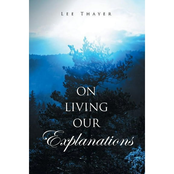 On Living Our Explanations (Paperback)