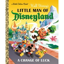 Little Man of Disneyland: a Change of Luck (Disney Classic) (Hardcover)