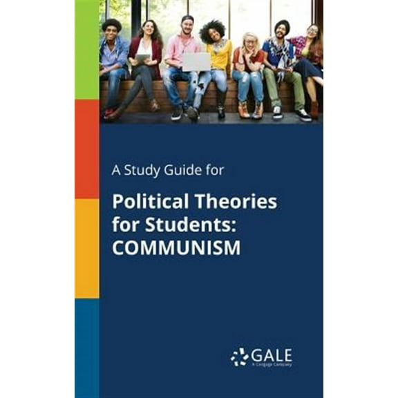 A Study Guide for Political Theories for Students: COMMUNISM