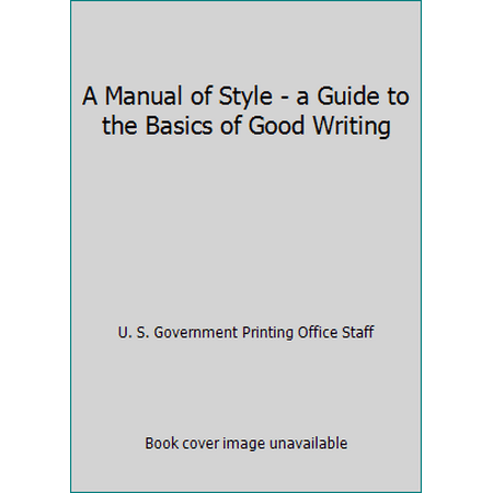 A Manual of Style: A Guide to the Basics of Good Writing, Used [Hardcover]