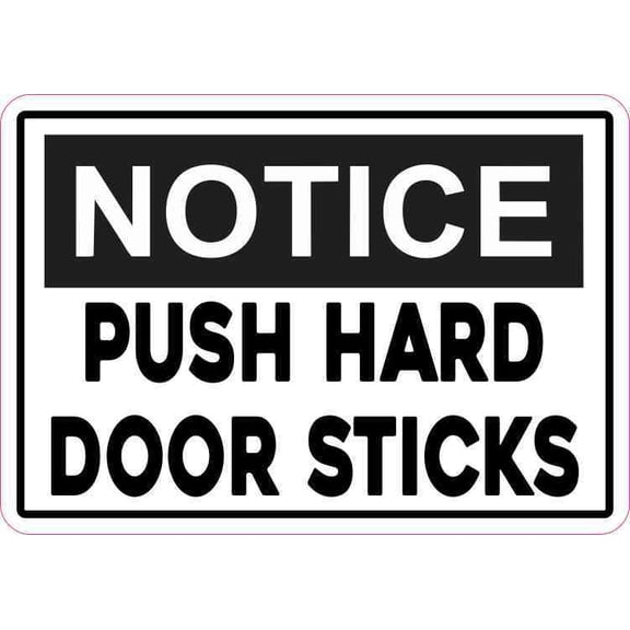 5in x 3.5in Notice Push Hard Door Sticks Sticker