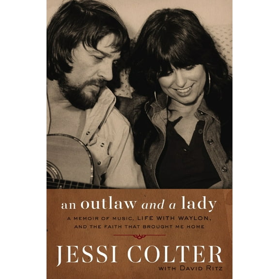 Pre-Owned An Outlaw and a Lady: A Memoir of Music, Life with Waylon, and the Faith That Brought Me Home (Hardcover) 0718082974 9780718082970