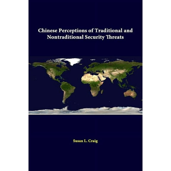 Chinese Perceptions Of Traditional And Nontraditional Security Threats (Paperback)