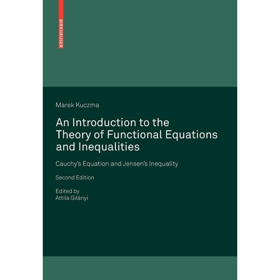 An Introduction to the Theory of Functional Equations and Inequalities: Cauchy's Equation and Jensen's Inequality, (Paperback)