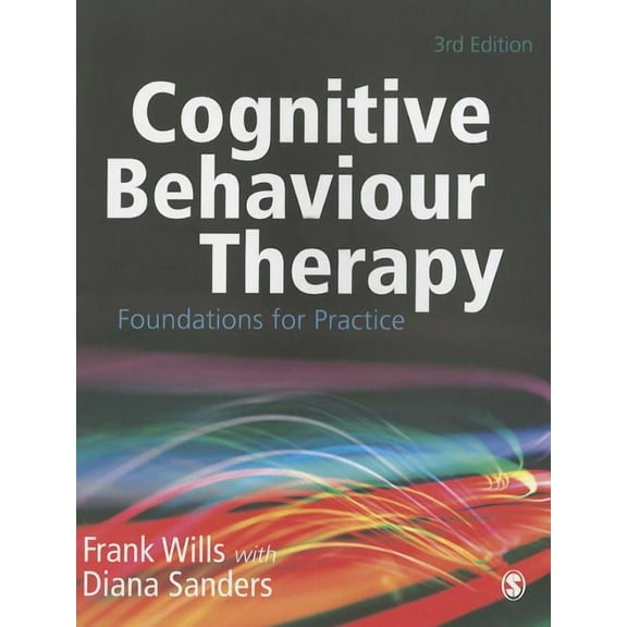 Cognitive Behaviour Therapy: Foundations for Practice, (Paperback)