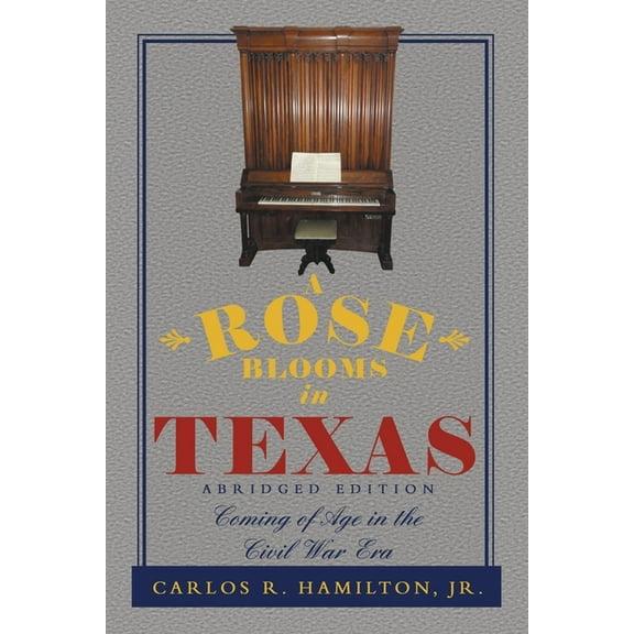 A Rose Blooms in Texas: Coming of Age in the Civil War Era