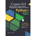 thumbnail image 1 of Pre-Owned Create GUI Applications with Python & Qt5 (PyQt5 Edition): The hands-on guide to making apps with Python, 1 of 1
