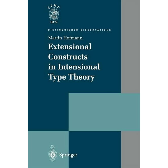 Distinguished Dissertations Extensional Constructs in Intensional Type Theory, (Paperback)