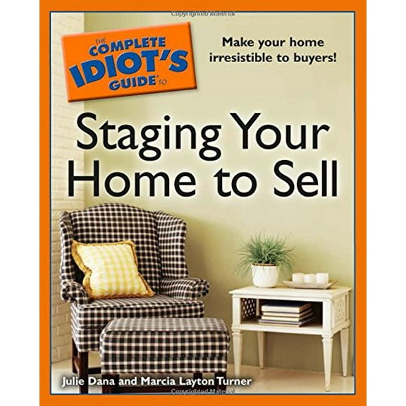 Pre-Owned The Complete Idiot's Guide to Staging Your Home to Sell (Paperback) by Julie Dana, Marcia Layton Turner