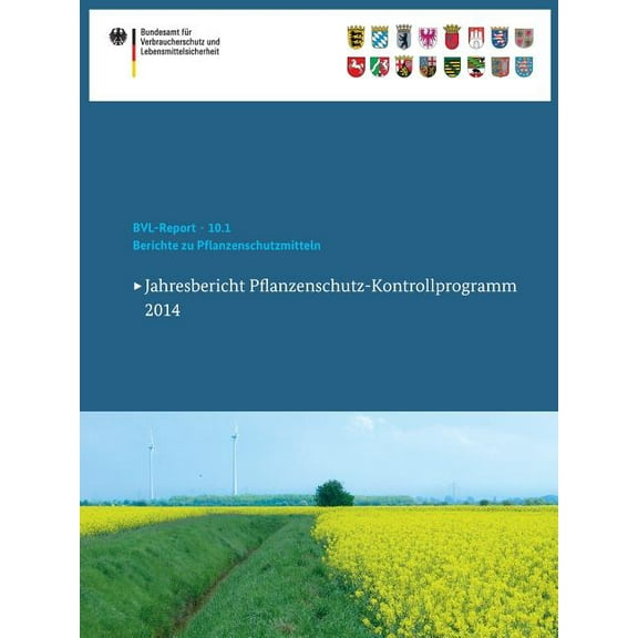Bvl-Reporte Berichte Zu Pflanzenschutzmitteln 2014: Jahresbericht Pflanzenschutz-Kontrollprogramm 2014, Book 10, (Paperback)