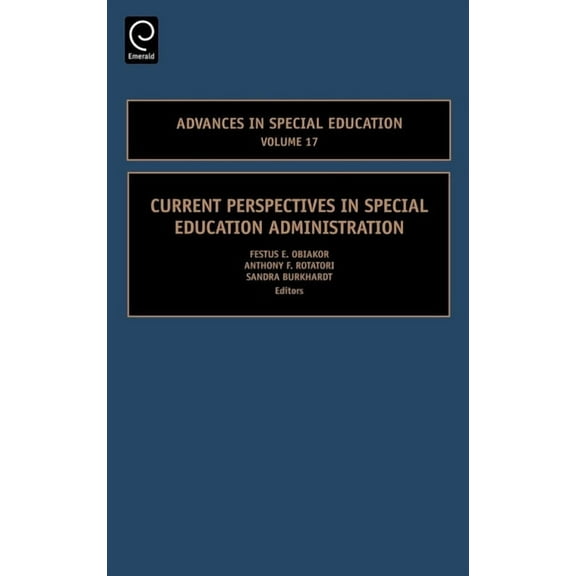 Advances in Special Education Current Perspectives in Special Education Administration, Book 17, (Hardcover)
