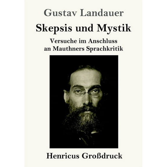 Skepsis und Mystik (Großdruck) : Versuche im Anschluss an Mauthners Sprachkritik (Paperback)