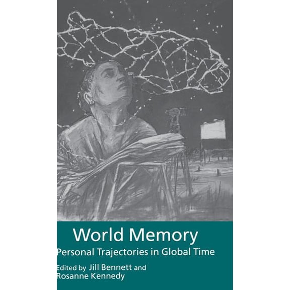 World Memory: Personal Trajectories in Global Time, (Hardcover)