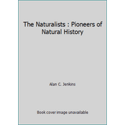 Angle View: The Naturalists : Pioneers of Natural History [Hardcover - Used]