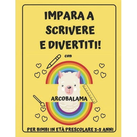 Bimbi in EtÃ  Prescolastica Impara a Scrivere E Divertiti: con Arcobalama, (Paperback)