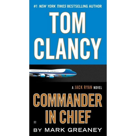 Jack Ryan Novels Tom Clancy: Commander in Chief, Book 16, (Paperback)
