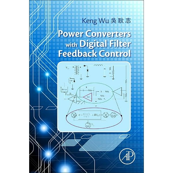 Power Converters with Digital Filter Feedback Control, (Paperback)