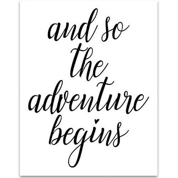 And So The Adventure Begins - 11x14 Unframed Typography Art Print - Great Inspirational Gift