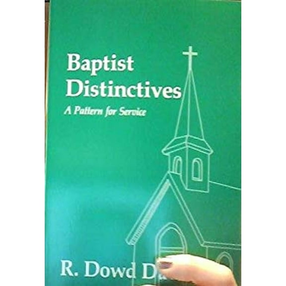 Pre-Owned Baptist Distinctives : A Pattern for Service (Paperback) 9780913029114