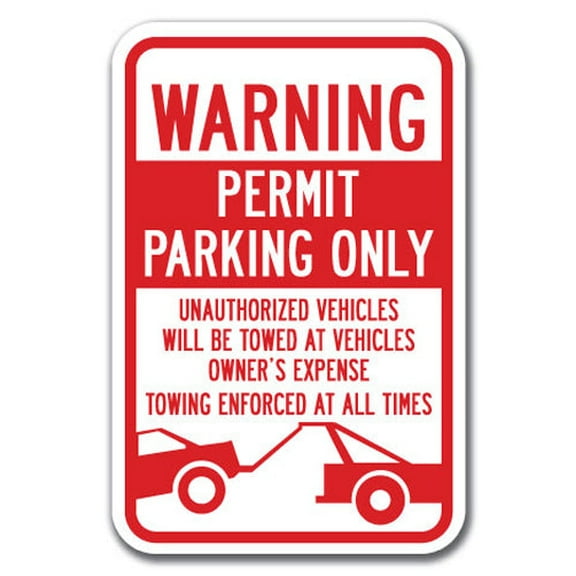 Warning Permit Parking Only Unauthorized Vehicles Will Be Towed Sign 12" x 18" Heavy Gauge Aluminum Signs