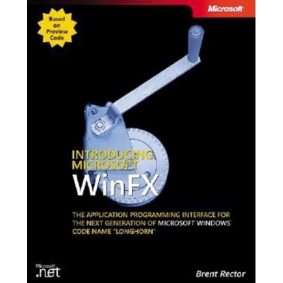 Pre-Owned Introducing WinFX(TM) The Application Programming Interface for the Next Generation of Microsoft Windows Code Name Longhorn (Paperback) 0735620857 9780735620858