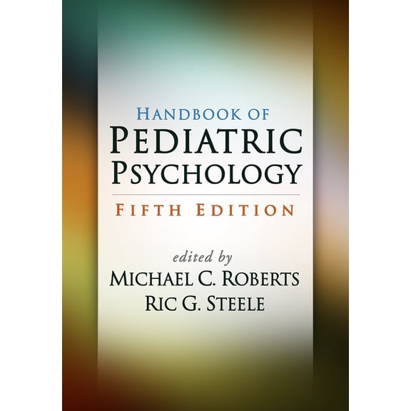 Handbook of Pediatric Psychology, (Hardcover)