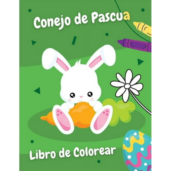 Conejo de Pascua Libro de colorear: Regalo sencillo para NiÃ±os!, (Paperback)