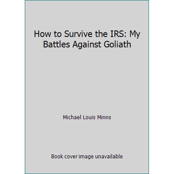 Pre-Owned How to Survive the IRS: My Battles Against Goliath (Hardcover) 1569801703 9781569801703