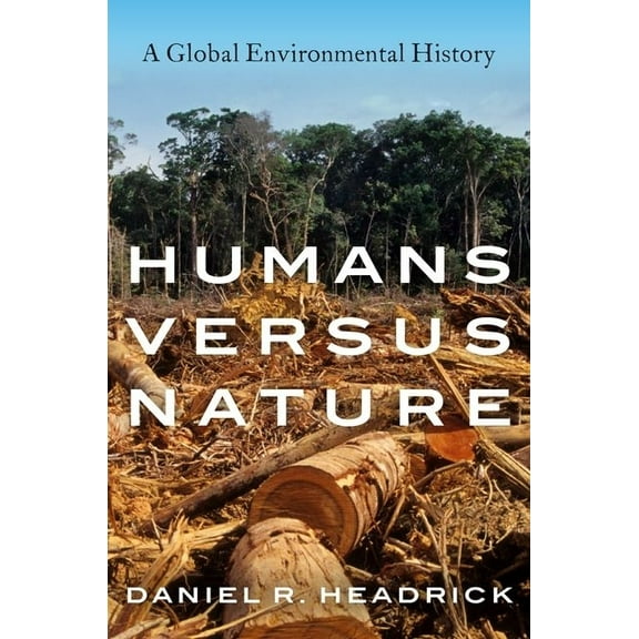 Humans Versus Nature: A Global Environmental History, (Paperback)