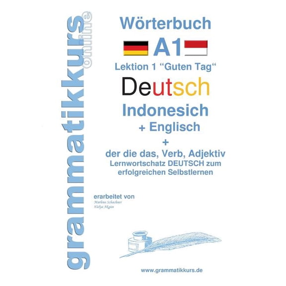 WÃ¶rterbuch Deutsch - Indonesisch - Englisch: Lernwortschatz A1 Lektion 1 "Guten Tag" Sprachkurs Deutsch zum er, (Paperback)