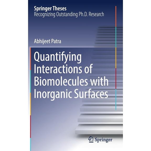 Springer Theses Quantifying Interactions of Biomolecules with Inorganic Surfaces, (Hardcover)