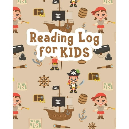 The Sterling Reading Pa Kids Reading Journals: Reading Log for Kids: Pirates Reading Journal for Children - Your Kids Can Keep Track of All the Books They Read - 8 x 10 Inches - 100 Pages with Reading Review on Each Page (Pa ()
