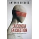 thumbnail image 1 of La ciencia en cuestión. Disenso, negación y objetividad Blanco, 1 of 2