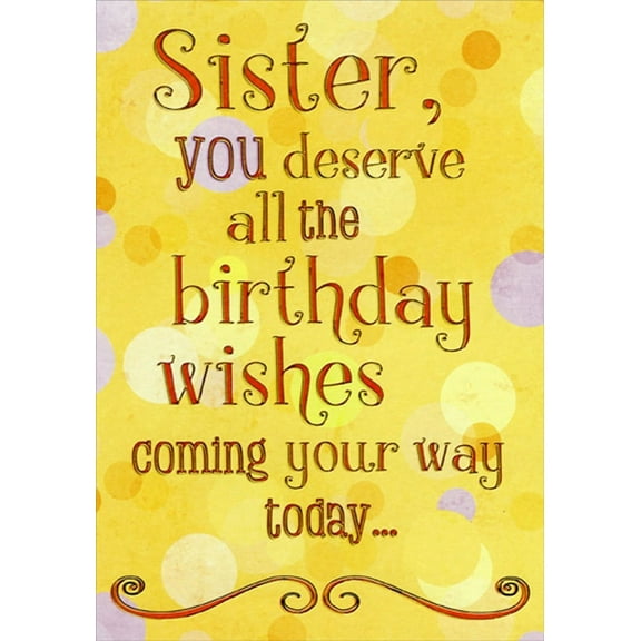 Designer Greetings You Deserve the Wishes on Yellow Birthday Card for Sister