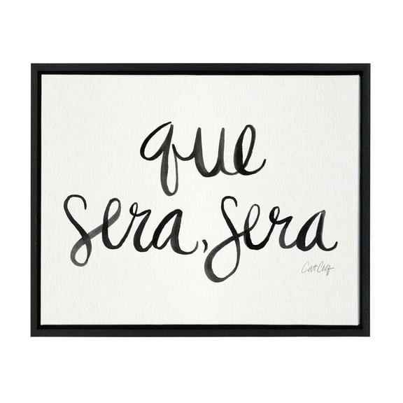 Kate and Laurel Sylvie Que Sera Sera Quote Scripted Word Framed Canvas Wall Art by Cat Coquillette, 18x24 Black